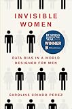 Invisible Women Data Bias In A World Designed For Men