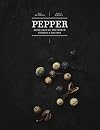 Pepper: From Around the World: Stories & Recipes