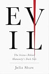 Evil: The Science Behind Humanity's Dark Side