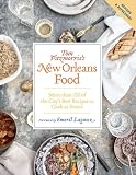 Tom Fitzmorriss New Orleans Food Revised And Expanded Edition More Than 250 Of The Citys Best Recipes To Cook At Home