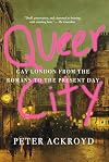 Queer City: Gay London from the Romans to the Present Day