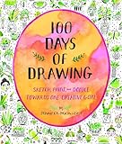 100 Days Of Drawing Guided Sketchbook Sketch Paint And Doodle Towards One Creative Goal