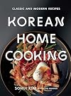 Korean Home Cooking: Classic and Modern Recipes