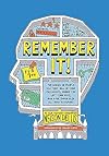 Remember It! The Names of People You Meet, All of Your Passwords, Where You Left Your Keys, and Everything Else You Tend to Forget
