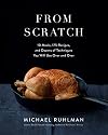 From Scratch: 10 Meals, 175 Recipes, and Dozens of Techniques You Will Use Over and Over