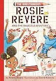 Rosie Revere And The Raucous Riveters