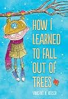 How I Learned to Fall Out of Trees