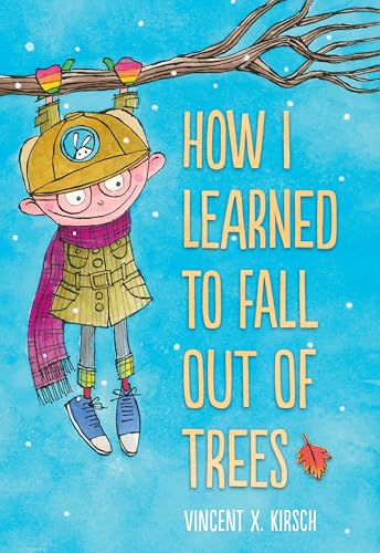 How I Learned to Fall Out of Trees / by Kirsch, VIncent X