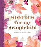 Stories For My Grandchild A Grandmothers Journal