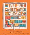 I Will Judge You by Your Bookshelf