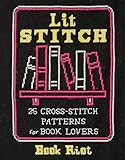 Lit Stitch 25 Crossstitch Patterns For Book Lovers