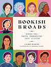 Bookish Broads: Women Who Wrote Themselves into History