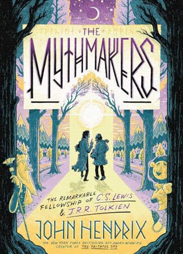 Cover of The Mythmakers: The Remarkable Fellowship of C. S. Lewis and J. R. R. Tolkien (a Graphic Novel)