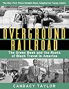 Overground Railroad: The Green Book and the Roots of Black Travel in America: The Young Adult Adaptation