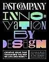 Fast Company Innovation by Design: Creative Ideas That Transform the Way We Live and Work