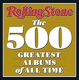 Rolling Stone: The 500 Greatest Albums of All Time