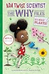 All About Plants! (Ada Twist, Scientist: The Why Files)