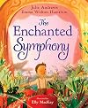 The Enchanted Symphony: A Picture Book