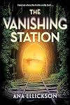 The Vanishing Station: A Novel
