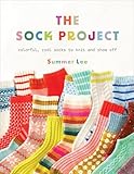 The Sock Project: Colorful, Cool Socks to Knit and Show Off