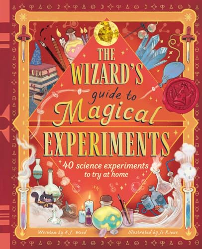 The Wizard's Guide to Magical Experiments : by Wood, A. J