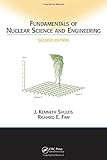 Fundamentals Of Nuclear Science And Engineering Second Edition