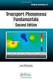 Transport Phenomena Fundamentals Second Edition Chemical Industries