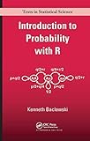 Introduction To Probability With R