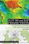 Datums and Map Projections: For Remote Sensing, GIS and Surveying