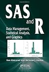 SAS and R: Data Management, Statistical Analysis, and Graphics