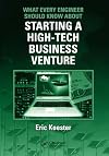 What Every Engineer Should Know About Starting a High-Tech Business Venture