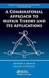 A Combinatorial Approach To Matrix Theory And Its Applications Discrete Mathematics And Its Applications