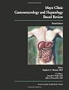 Mayo Clinic Gastroenterology and Hepatology Board Review