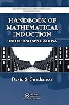 Handbook of Mathematical Induction: Theory and Applications
