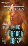 How to Drive a Dragon Crazy