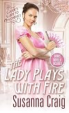 The Lady Plays with Fire (Goode's Guide to Misconduct)