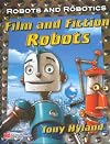 Robots and Robotics Film and Fiction Robots Macmillan Library (Robots and Robotics - Macmillan Library)