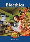 Bioethics: Hot Topics