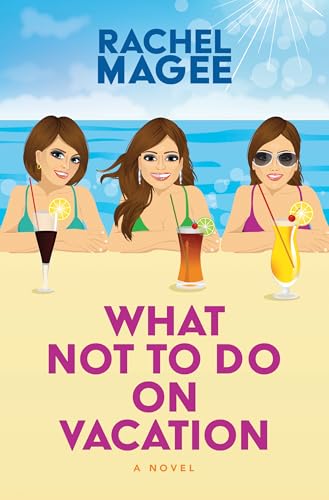 What Not to Do On Vacation by Magee, Rachel
