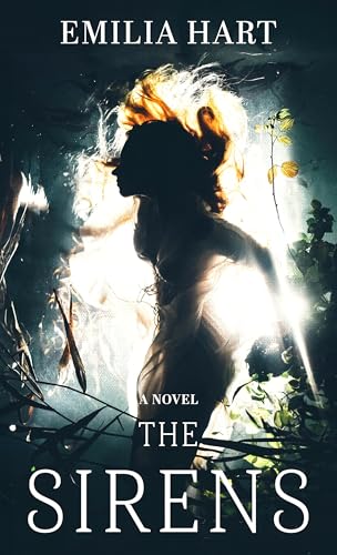 The Sirens : by Hart, Emilia