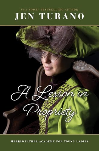 A Lesson In Propriety by Turano, Jen
