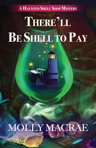 There'll Be Shell to Pay by Macrae, Molly