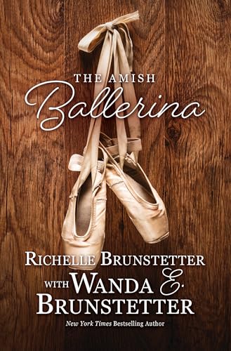 The Amish Ballerina by Brunstetter, Wanda E