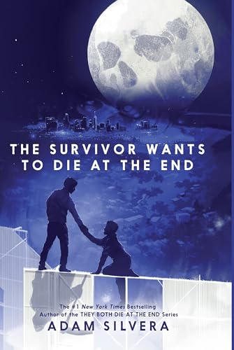 The Survivor Wants to Die At the End by Silvera, Adam