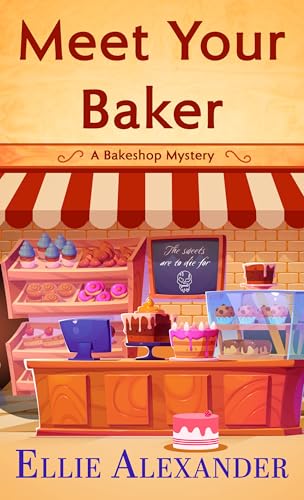 Meet Your Baker by Alexander, Ellie