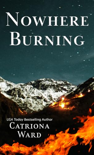 Nowhere Burning by Ward, Catriona