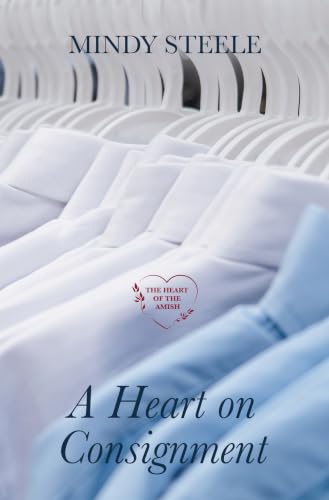 A Heart On Consignment by Steele, Mindy