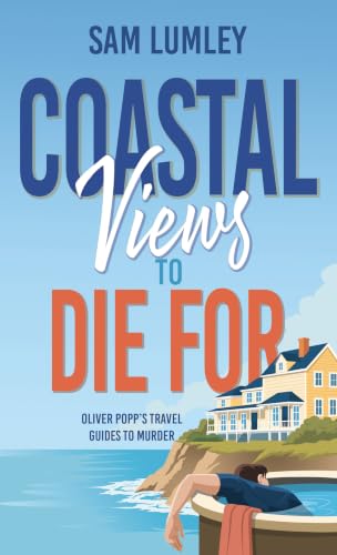 Coastal VIews to Die for by Lumley, Sam