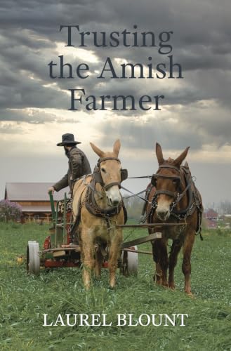 Trusting the Amish Farmer / by Blount, Laurel