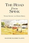 The Road from Spink: A Retrospective on Growing Up In the Rural Midwest during The Great Depression and World War II